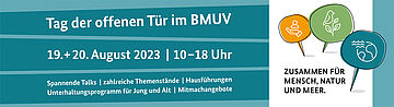 Banner Tag der offenen Tür 2023 am 19. und 20. August im BMUV. Mit spannenden Talks, zahlreichen Themenständen, Hausführungen, Unterhaltungsprogramm für jund und alt und Mitmachaktionen.