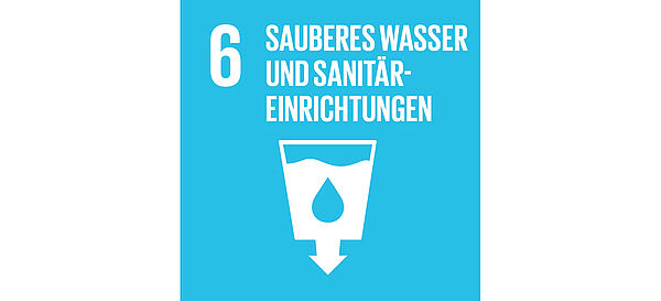 Sustainable Development Goals: Nummer 6: Sauberes Wasser und Sanitäreinrichtungen