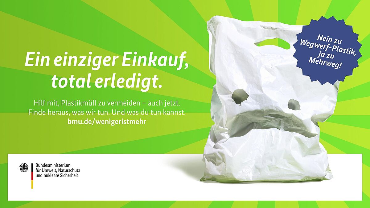 Ein einziger Einkauf, total erledigt. Nein zu Wegwerf-Plastik, ja zu Mehrweg! Hilf mit, Plastikmüll zu vermeiden – auch jetzt. Finde heraus, was wir tun. Und was du tun kannst. bmu.de/wenigeristmehr